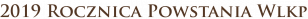 2019 Rocznica Powstania Wlkp