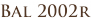 Bal 2002r